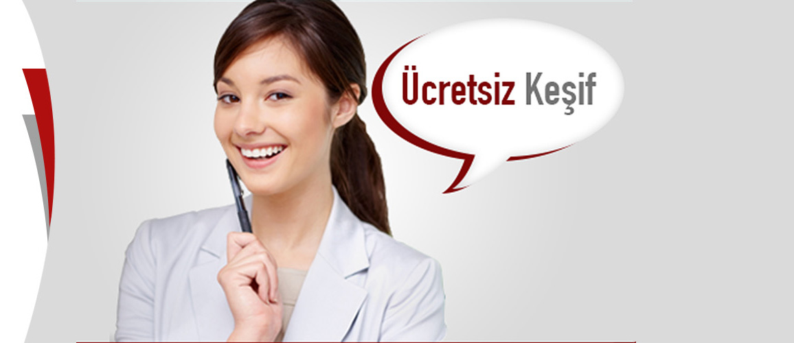 Ücretsiz Keşif & Ölçü İşlemleri